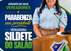A Câmara Municipal de São Sebastião do Umbuzeiro, através de seus vereadores, parabeniza a presidente vereadora Sildete do Salão pelo seu dia