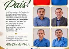 Câmara Municipal de São  Sebastião do Umbuzeiro homenageia os Pais e Vereadores pelo seu Dia