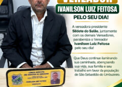 Câmara de São Sebastião do Umbuzeiro através da sua presidente vereadora Sildete do Salão e dos demais vereadores parabeniza o vereador Ivanilson pelo seu dia